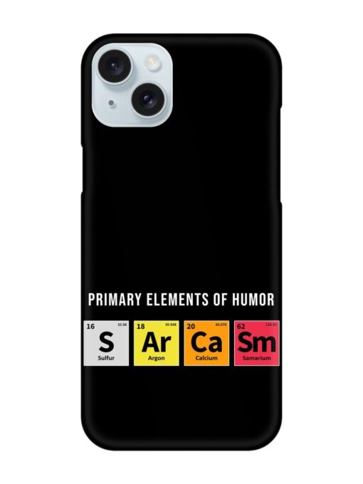 Primary Elements Humor Snap Case for Apple Iphone 15 Plus Zapvi