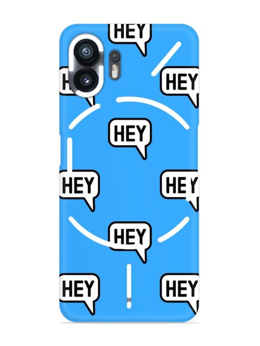 Hey Text Message Snap Case for Nothing Phone 2 Zapvi