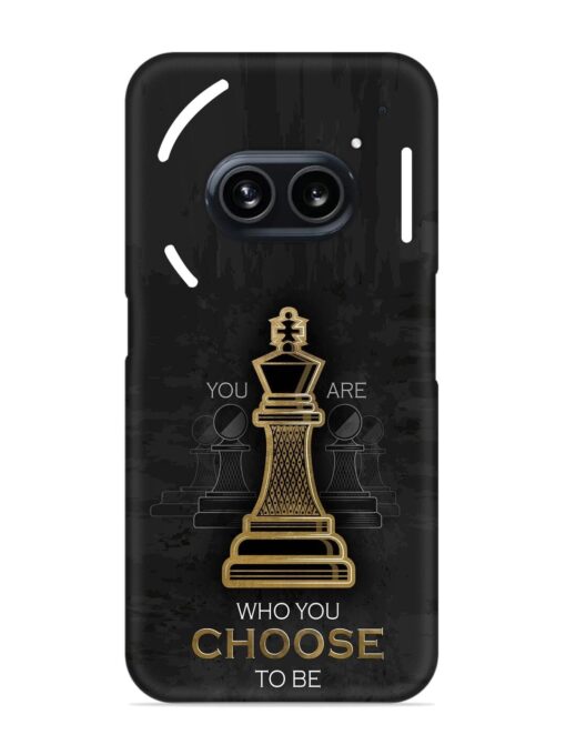 You Are Who Choose To Be Snap Case for Nothing Phone 2A Zapvi