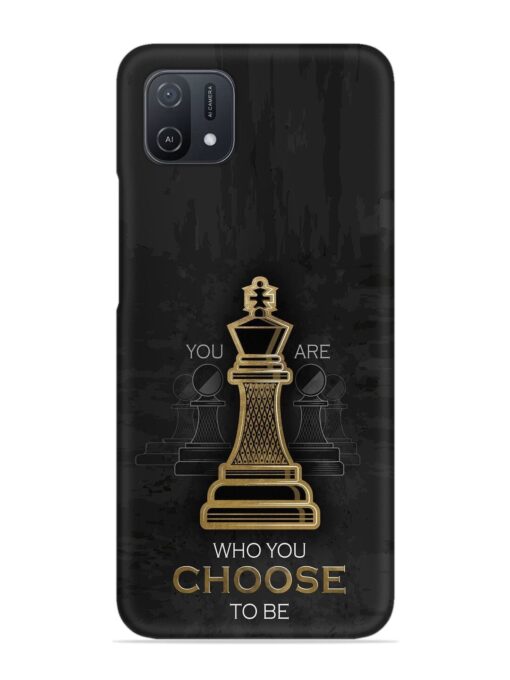 You Are Who Choose To Be Snap Case for Oppo A16K Zapvi
