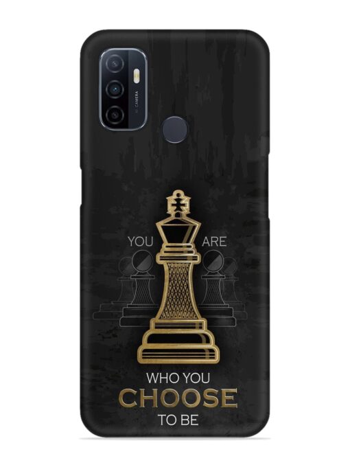 You Are Who Choose To Be Snap Case for Oppo A53 Zapvi