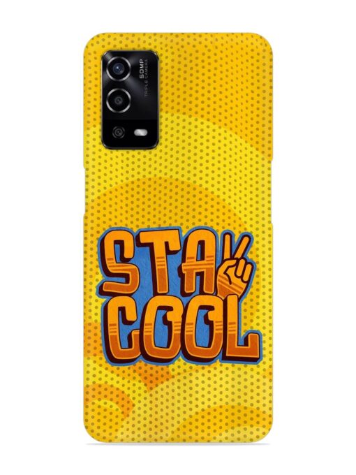 Stay Cool Snap Case for Oppo A55 Zapvi