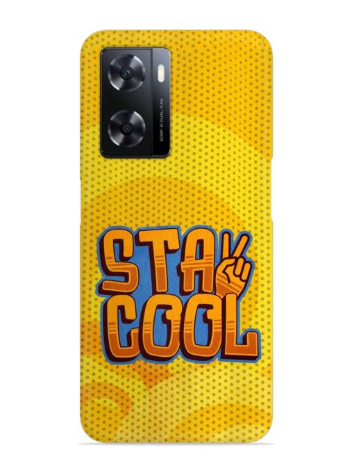 Stay Cool Snap Case for Oppo A77 Zapvi