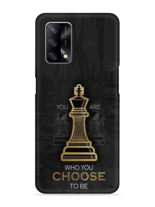 You Are Who Choose To Be Snap Case for Oppo F19 Zapvi