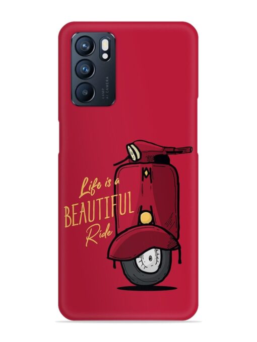 Life Is Beautiful Rides Snap Case for Oppo Reno 6 (5G) Zapvi