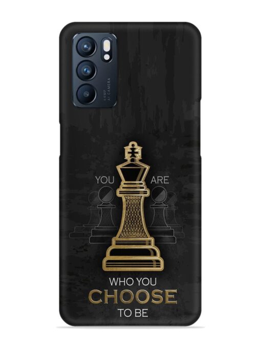 You Are Who Choose To Be Snap Case for Oppo Reno 6 (5G) Zapvi