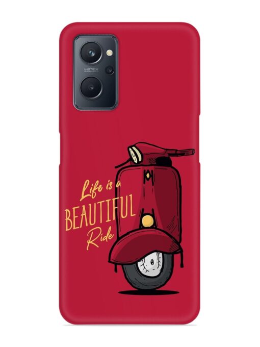 Life Is Beautiful Rides Snap Case for Realme 9I (4G) Zapvi