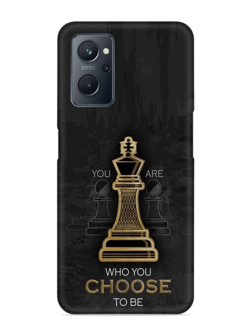 You Are Who Choose To Be Snap Case for Realme 9I (4G) Zapvi