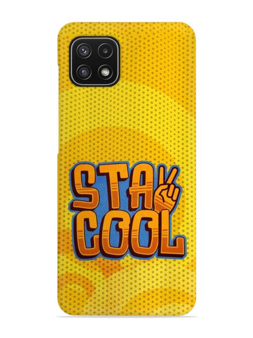 Stay Cool Snap Case for Samsung Galaxy A22 (5G) Zapvi