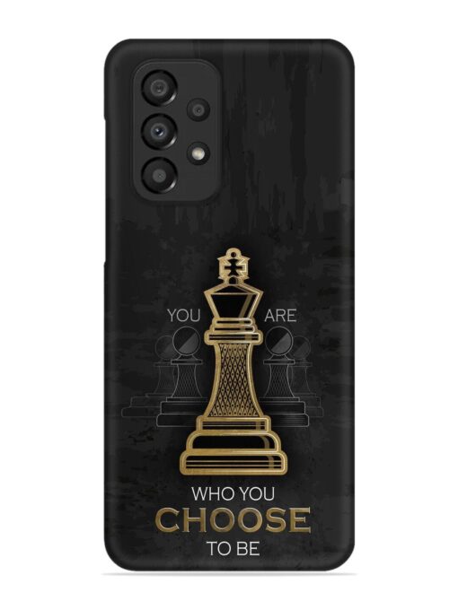 You Are Who Choose To Be Snap Case for Samsung Galaxy A33 (5G) Zapvi