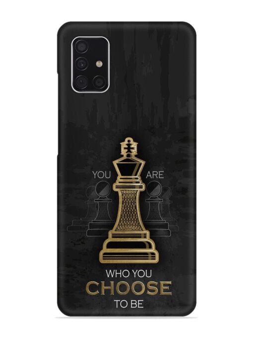 You Are Who Choose To Be Snap Case for Samsung Galaxy A51 Zapvi