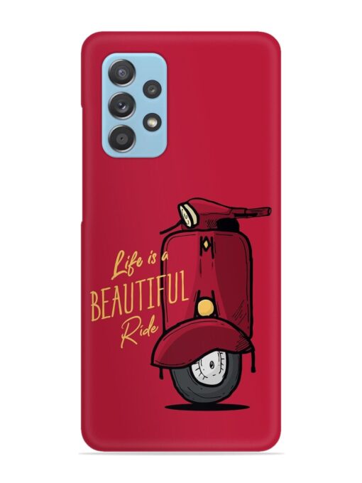 Life Is Beautiful Rides Snap Case for Samsung Galaxy A72 Zapvi