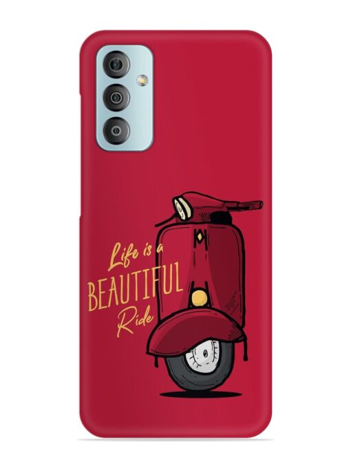 Life Is Beautiful Rides Snap Case for Samsung Galaxy F23 (5G) Zapvi