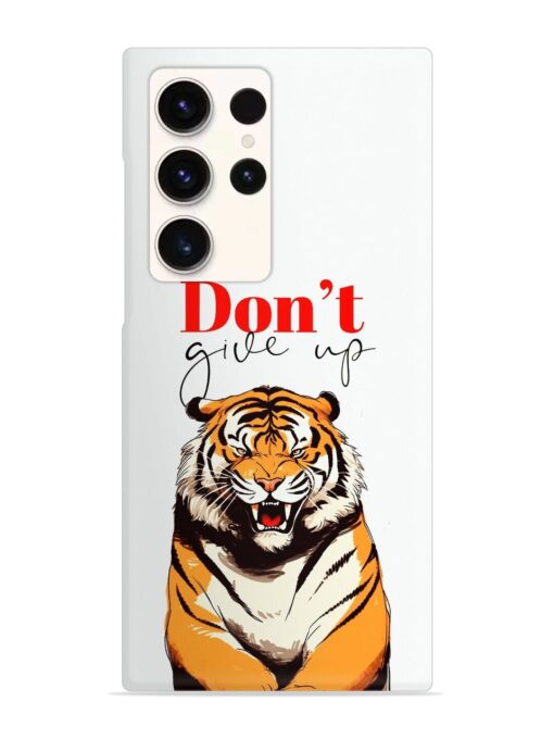 Don'T Give Up Tiger Art Snap Case for Samsung Galaxy S23 Ultra Zapvi