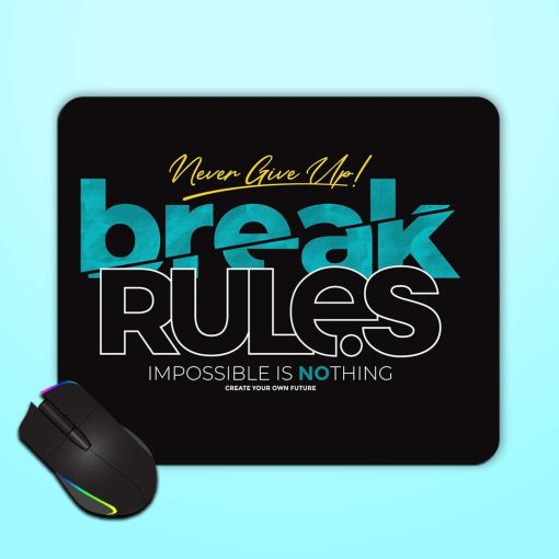 Break Rules Never Mouse Pad Zapvi