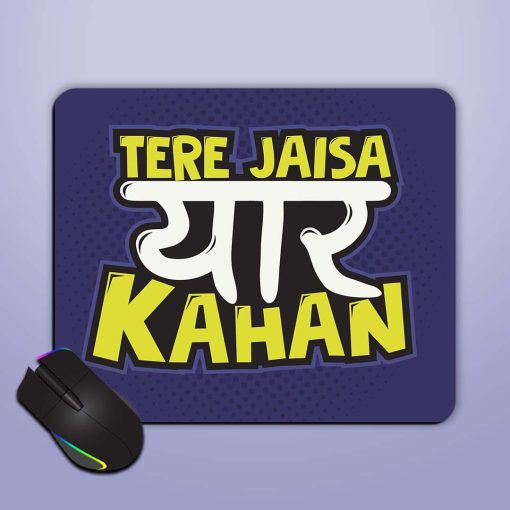 Tere Jaisa Yaar Mouse Pad Zapvi