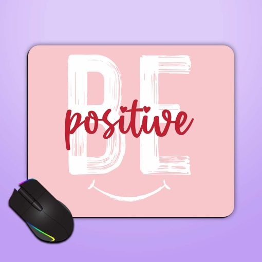 Be Positive Slogan Mouse Pad Zapvi