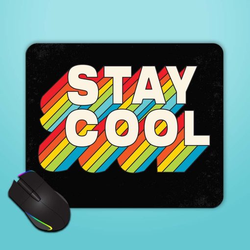 Stay Cool Slogan Mouse Pad Zapvi