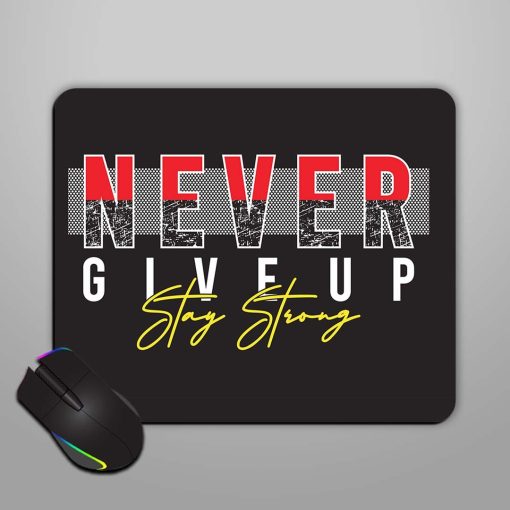 Never Give Typography Mouse Pad Zapvi