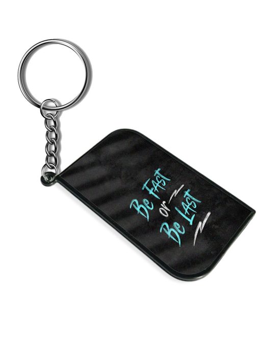 Be Fast Or Be Last Keychain Zapvi