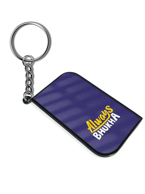 Always Bhukha Humorous Keychain Zapvi