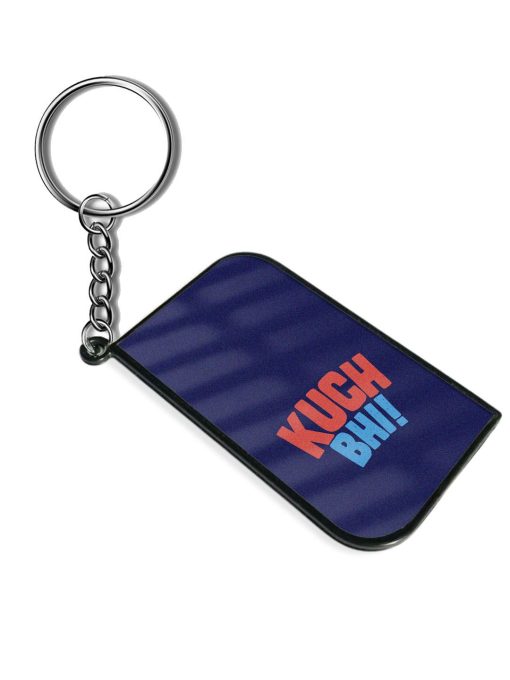 Kuch Bhi Humorous Keychain Zapvi