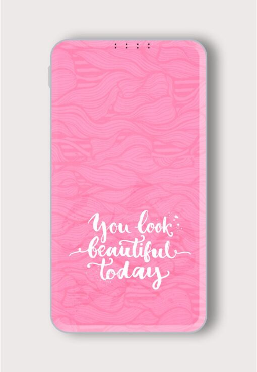 You Look Beautiful Printed Designer 10000 mAh PowerBank Zapvi