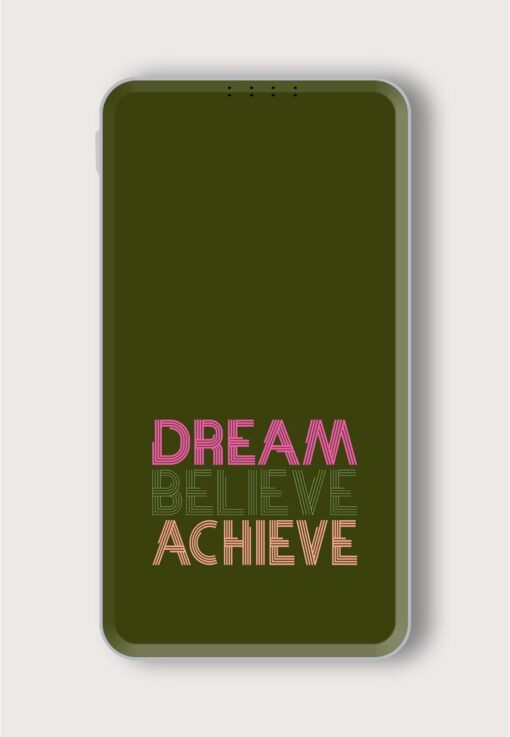 Dream Believe Achieve Printed Designer 10000 mAh PowerBank Zapvi