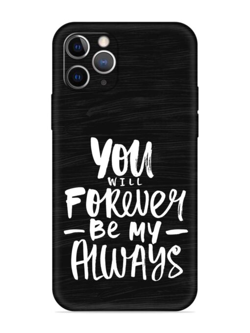 You Will Forever Embossed Soft Silicone Case for Apple Iphone 11 Pro