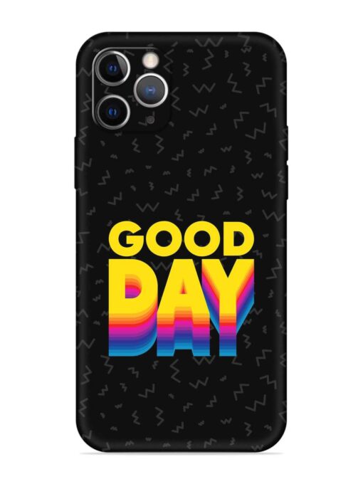 Good Day Embossed Soft Silicone Case for Apple Iphone 11 Pro