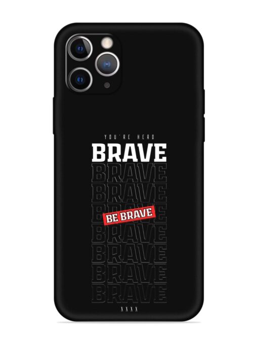 Be Brave Embossed Soft Silicone Case for Apple Iphone 11 Pro Zapvi