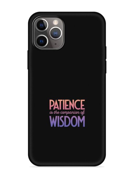 Patience Is The Embossed Soft Silicone Case for Apple Iphone 11 Pro Max Zapvi