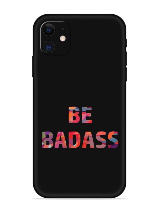 Be Badass Embossed Soft Silicone Case for Apple Iphone 12