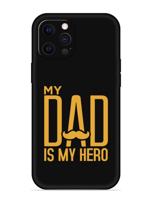 My Dad Is My Hero Embossed Soft Silicone Case for Apple Iphone 12 Pro Zapvi