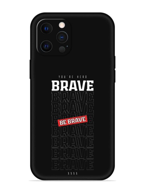 Be Brave Embossed Soft Silicone Case for Apple Iphone 12 Pro Zapvi