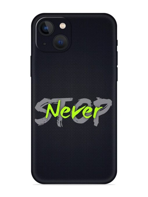 Never Stop Embossed Soft Silicone Case for Apple Iphone 13