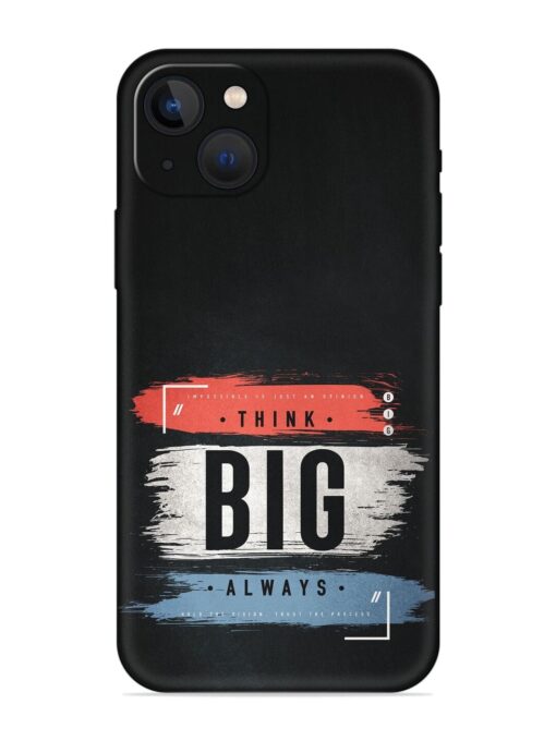 Think Big Always Embossed Soft Silicone Case for Apple Iphone 13