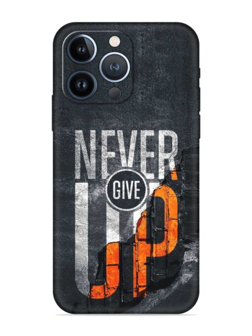 Never Give Up Embossed Soft Silicone Case for Apple Iphone 13 Pro