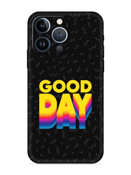 Good Day Embossed Soft Silicone Case for Apple Iphone 13 Pro Zapvi