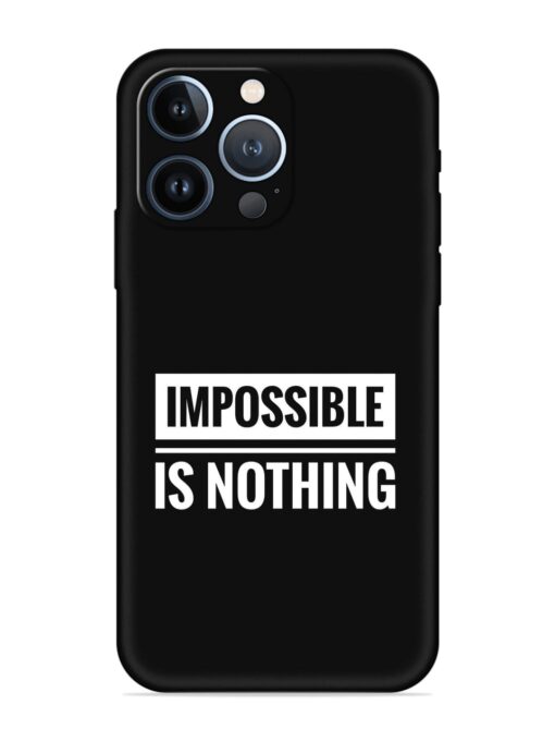 Impossible Is Nothing Embossed Soft Silicone Case for Apple Iphone 13 Pro