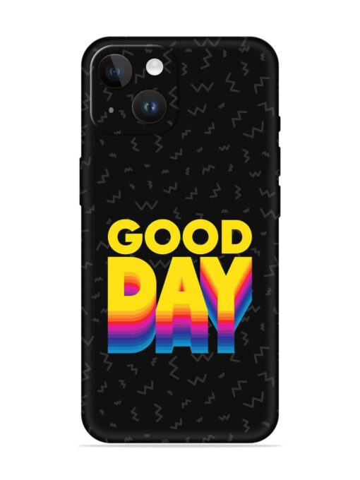 Good Day Embossed Soft Silicone Case for Apple Iphone 14