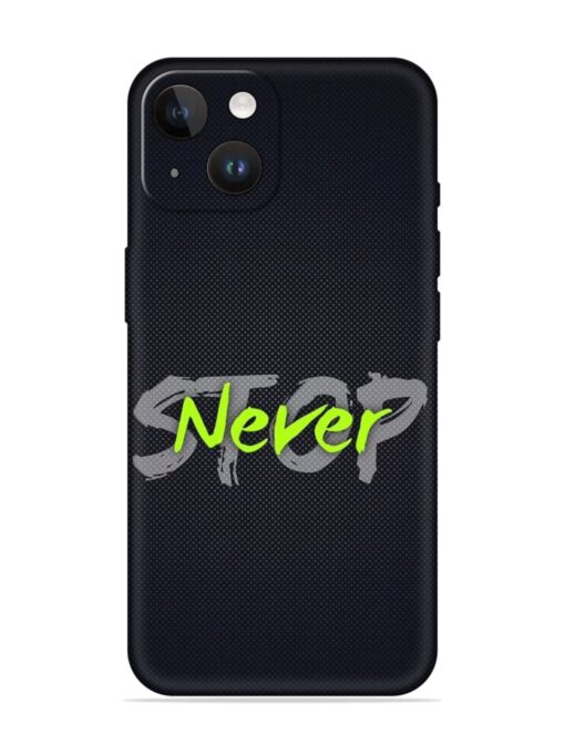 Never Stop Embossed Soft Silicone Case for Apple Iphone 14 Zapvi