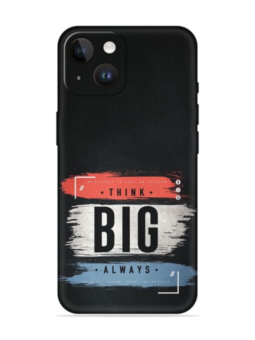 Think Big Always Embossed Soft Silicone Case for Apple Iphone 14 Zapvi