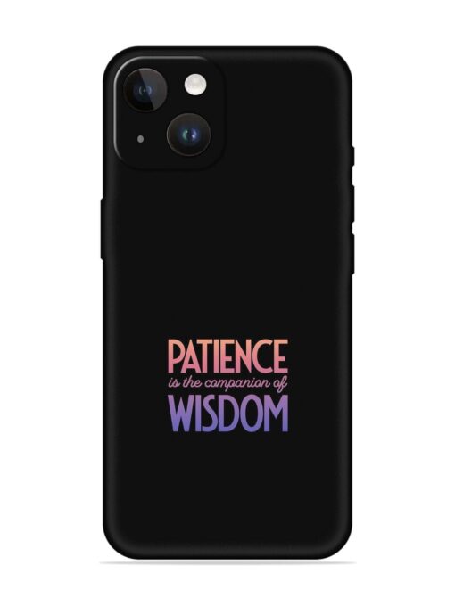 Patience Is The Embossed Soft Silicone Case for Apple Iphone 14 Zapvi