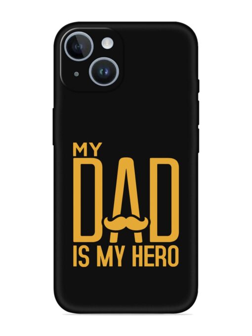 My Dad Is My Hero Embossed Soft Silicone Case for Apple Iphone 14 Plus Zapvi