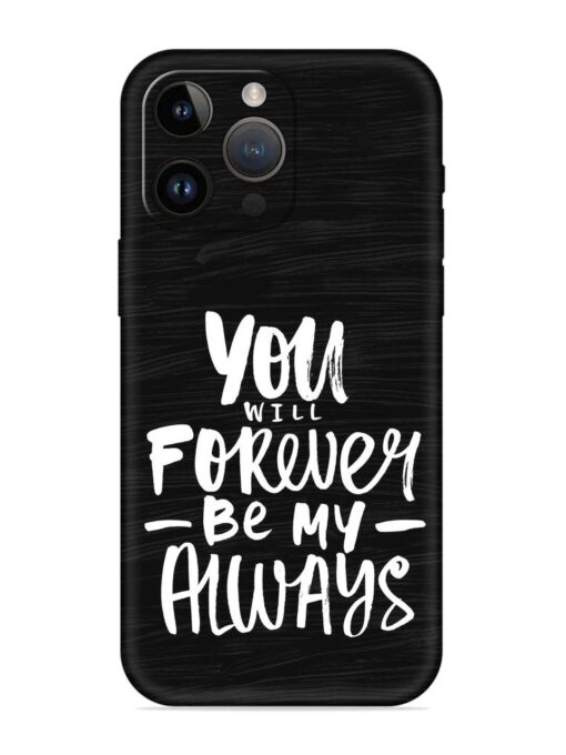 You Will Forever Embossed Soft Silicone Case for Apple Iphone 14 Pro