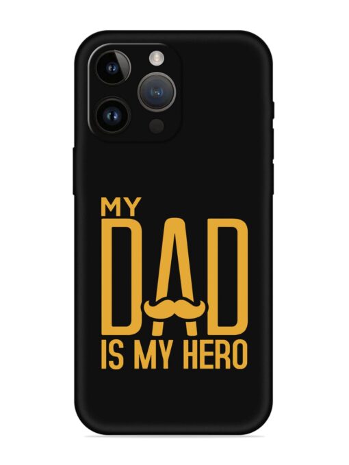 My Dad Is My Hero Embossed Soft Silicone Case for Apple Iphone 14 Pro Max Zapvi