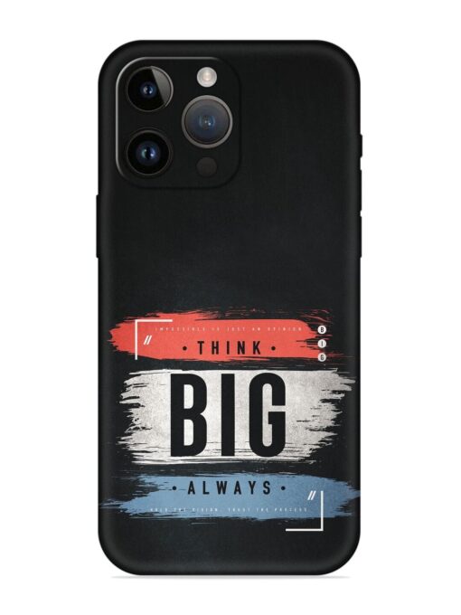 Think Big Always Embossed Soft Silicone Case for Apple Iphone 14 Pro Max Zapvi