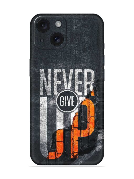 Never Give Up Embossed Soft Silicone Case for Apple Iphone 15 Zapvi