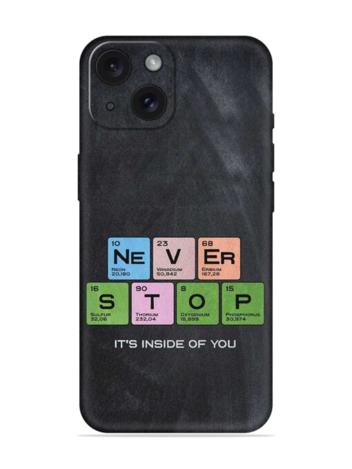 Never Stop It'S Inside Of You Embossed Soft Silicone Case for Apple Iphone 15 Zapvi